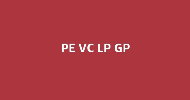PE VC LP GP